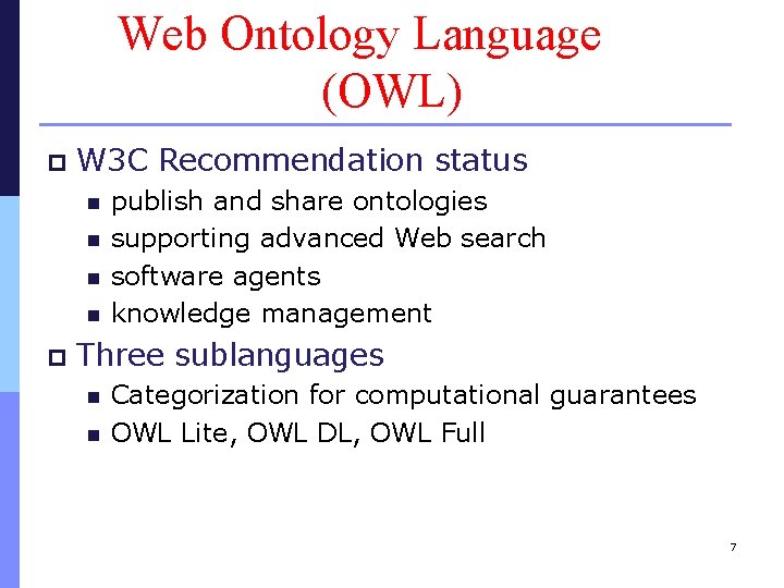 Web Ontology Language (OWL) p W 3 C Recommendation status n n p publish