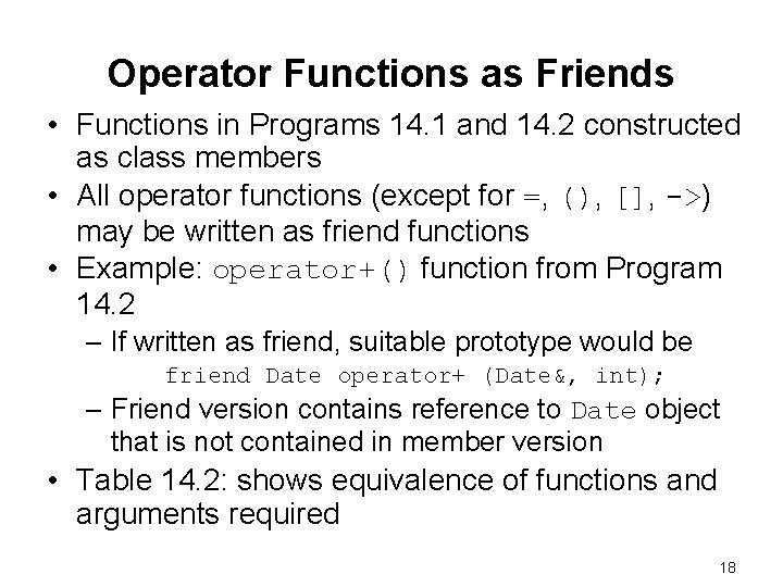 Operator Functions as Friends • Functions in Programs 14. 1 and 14. 2 constructed Operator Functions as Friends • Functions in Programs 14. 1 and 14. 2 constructed