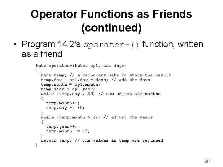 Operator Functions as Friends (continued) • Program 14. 2’s operator+() function, written as a Operator Functions as Friends (continued) • Program 14. 2’s operator+() function, written as a