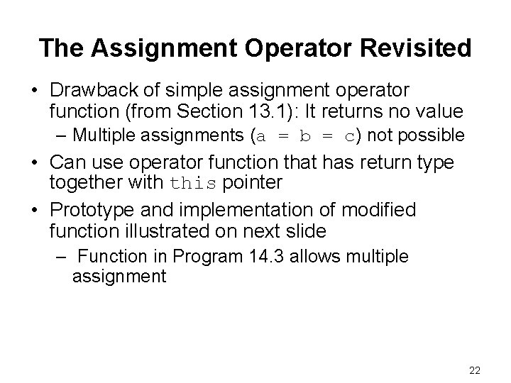 The Assignment Operator Revisited • Drawback of simple assignment operator function (from Section 13. The Assignment Operator Revisited • Drawback of simple assignment operator function (from Section 13.