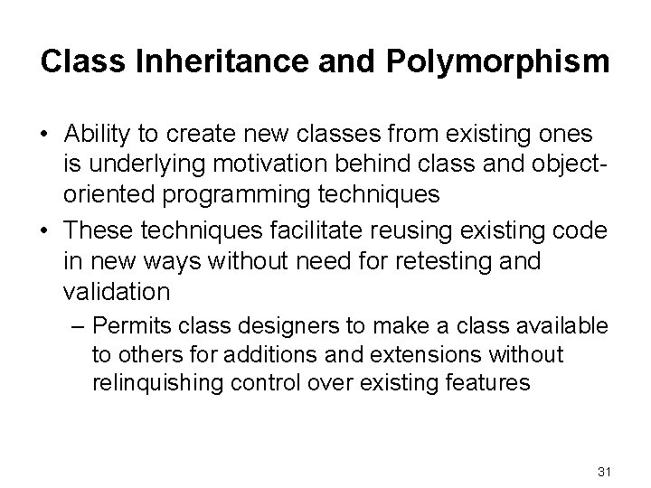 Class Inheritance and Polymorphism • Ability to create new classes from existing ones is Class Inheritance and Polymorphism • Ability to create new classes from existing ones is