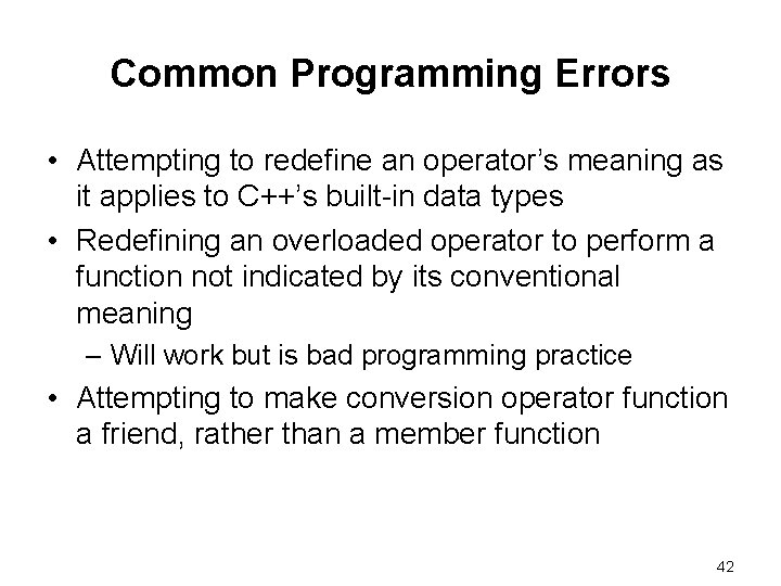 Common Programming Errors • Attempting to redefine an operator’s meaning as it applies to Common Programming Errors • Attempting to redefine an operator’s meaning as it applies to