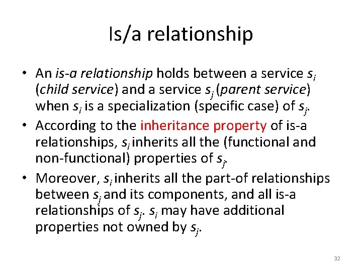 Is/a relationship • An is-a relationship holds between a service si (child service) and