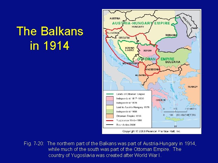 The Balkans in 1914 Fig. 7 -20: The northern part of the Balkans was
