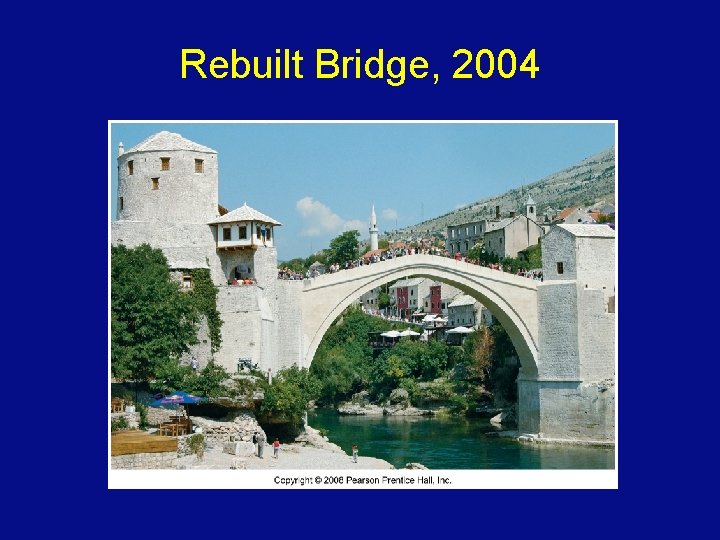 Rebuilt Bridge, 2004 