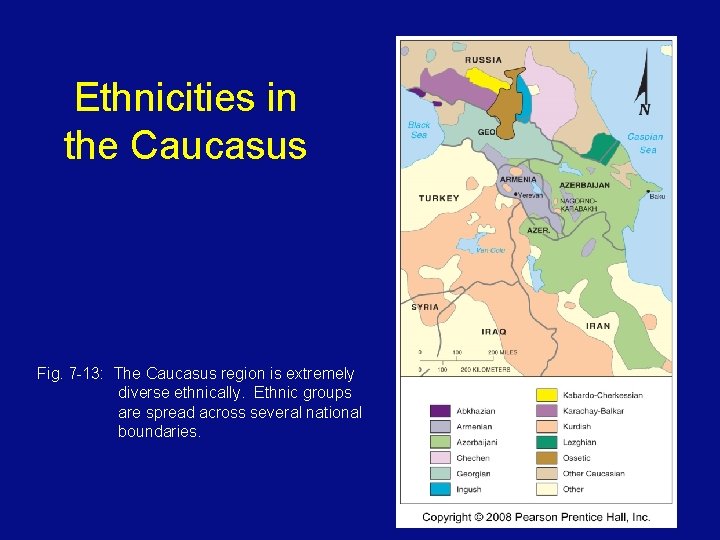 Ethnicities in the Caucasus Fig. 7 -13: The Caucasus region is extremely diverse ethnically.