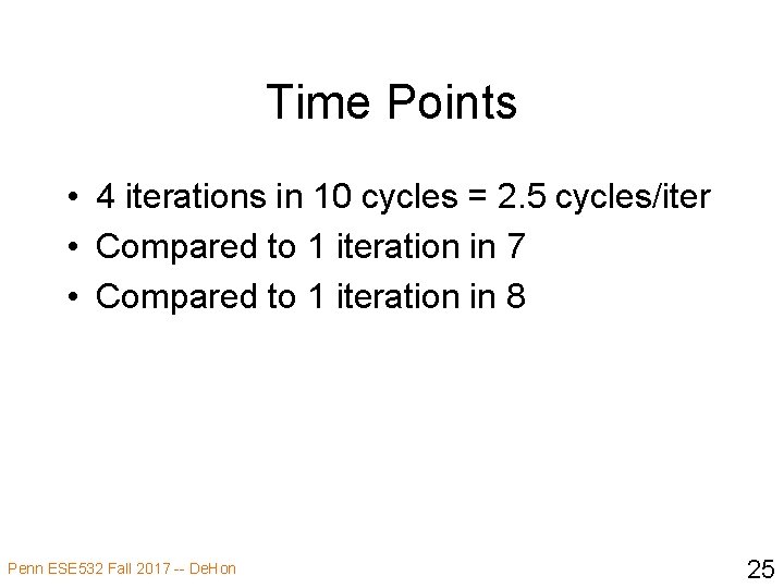 Time Points • 4 iterations in 10 cycles = 2. 5 cycles/iter • Compared