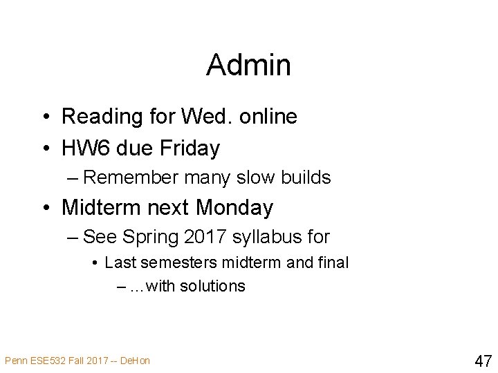 Admin • Reading for Wed. online • HW 6 due Friday – Remember many