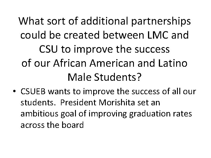 What sort of additional partnerships could be created between LMC and CSU to improve