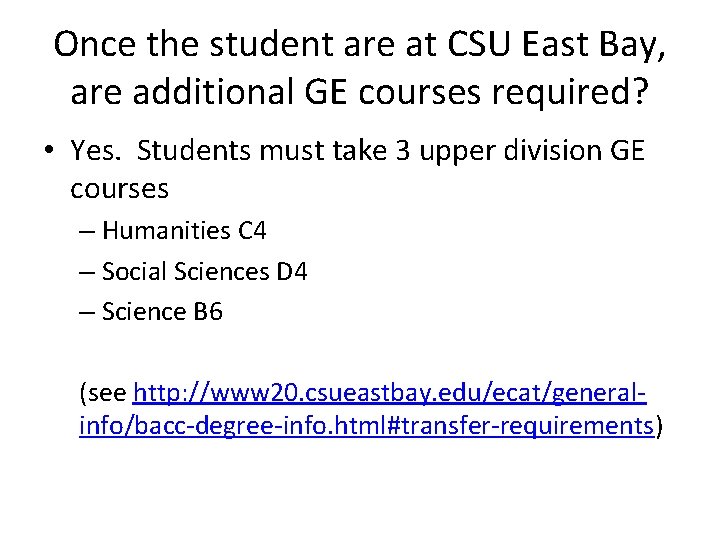 Once the student are at CSU East Bay, are additional GE courses required? •