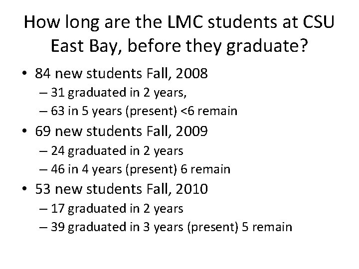 How long are the LMC students at CSU East Bay, before they graduate? •