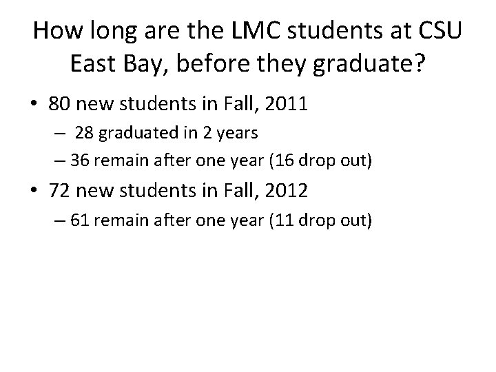 How long are the LMC students at CSU East Bay, before they graduate? •