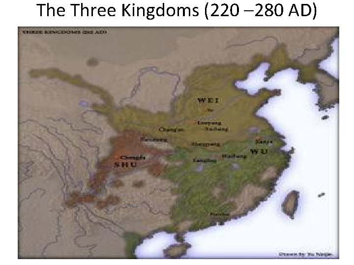 The Three Kingdoms (220 – 280 AD) 
