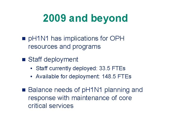 2009 and beyond n p. H 1 N 1 has implications for OPH resources