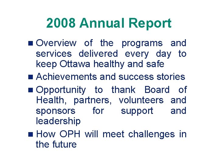 2008 Annual Report n Overview of the programs and services delivered every day to