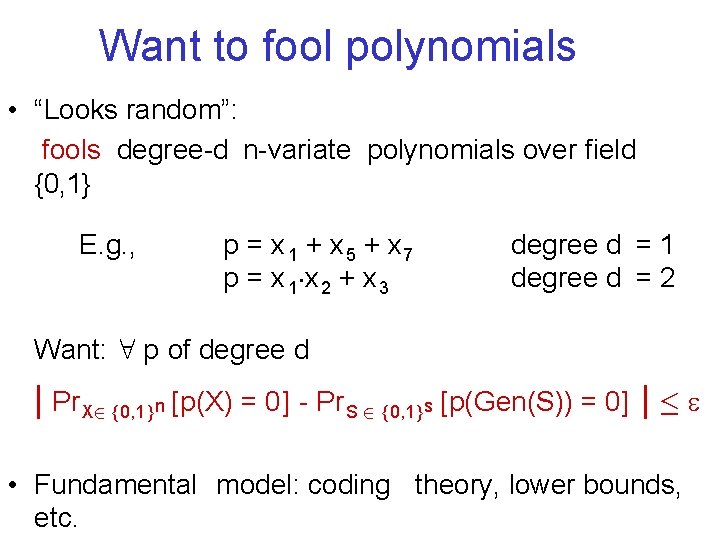 Pseudorandom bits for polynomials Emanuele Viola Bogdanov Columbia