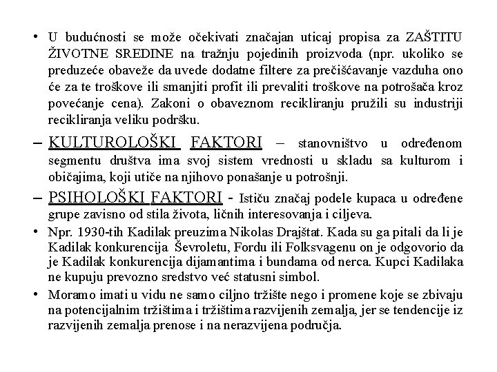  • U budućnosti se može očekivati značajan uticaj propisa za ZAŠTITU ŽIVOTNE SREDINE