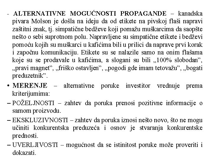 - ALTERNATIVNE MOGUĆNOSTI PROPAGANDE – kanadska pivara Molson je došla na ideju da od