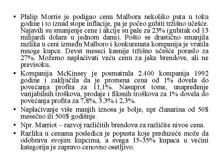  • Philip Morris je podigao cenu Malbora nekoliko puta u toku godine i