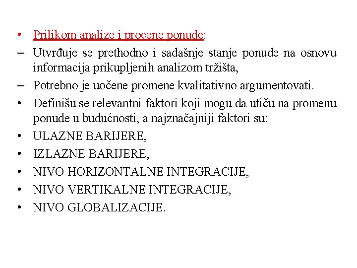  • Prilikom analize i procene ponude: – Utvrđuje se prethodno i sadašnje stanje