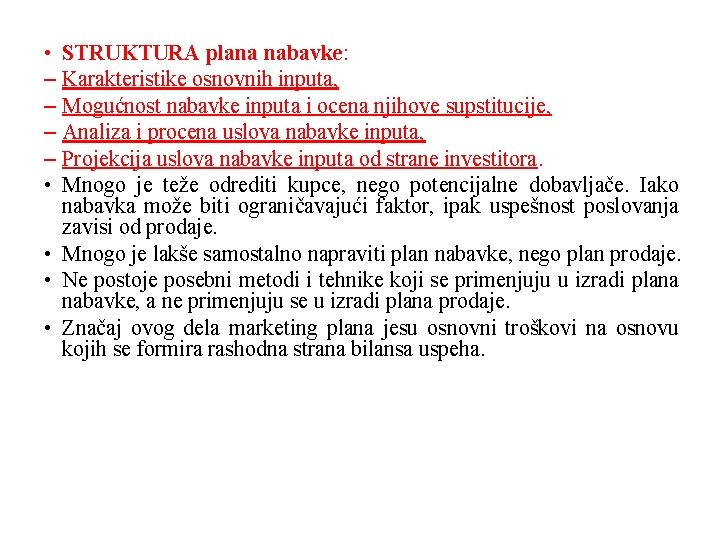  • STRUKTURA plana nabavke: – Karakteristike osnovnih inputa, – Mogućnost nabavke inputa i