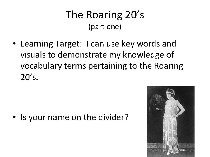 The Roaring 20’s (part one) • Learning Target: I can use key words and
