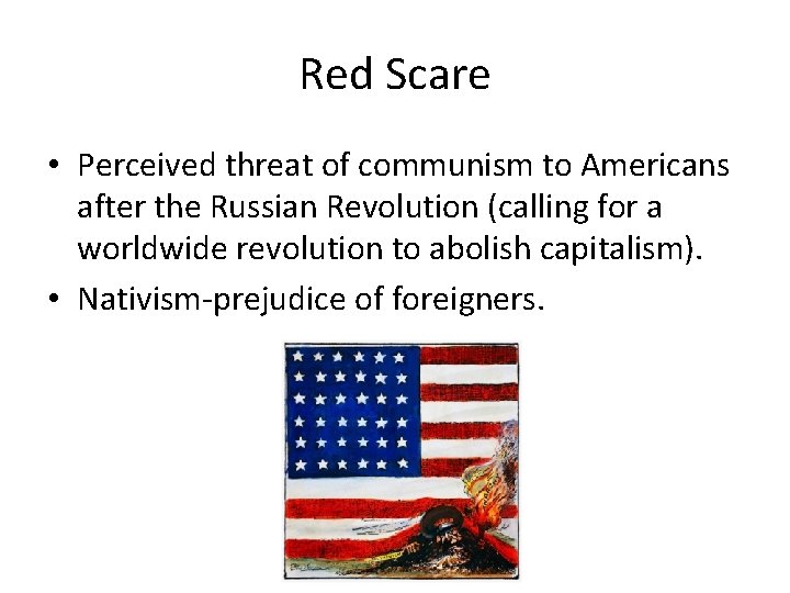 Red Scare • Perceived threat of communism to Americans after the Russian Revolution (calling