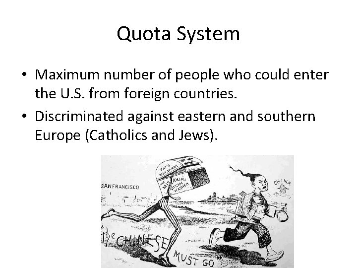 Quota System • Maximum number of people who could enter the U. S. from