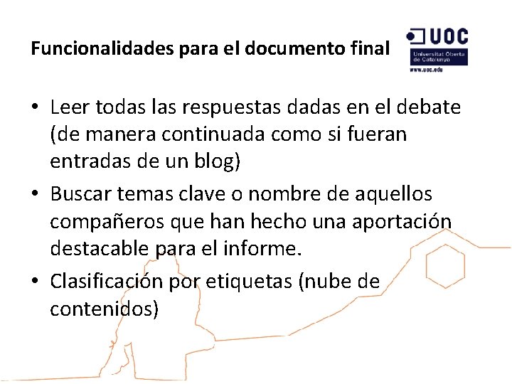 Funcionalidades para el documento final • Leer todas las respuestas dadas en el debate