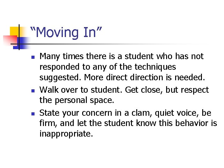“Moving In” n n n Many times there is a student who has not