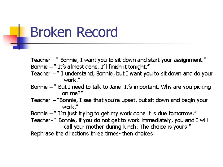 Broken Record Teacher - “ Bonnie, I want you to sit down and start