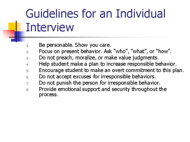 Guidelines for an Individual Interview 1. 2. 3. 4. 5. 6. 7. 8. Be