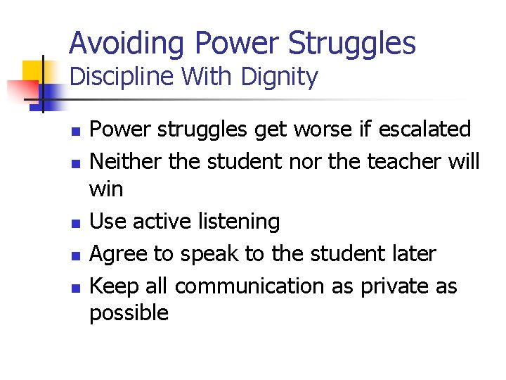 Avoiding Power Struggles Discipline With Dignity n n n Power struggles get worse if