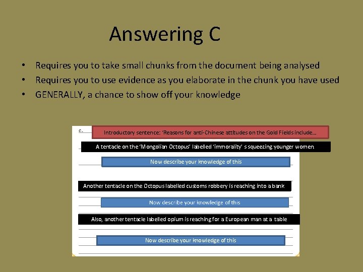 Answering C • Requires you to take small chunks from the document being analysed