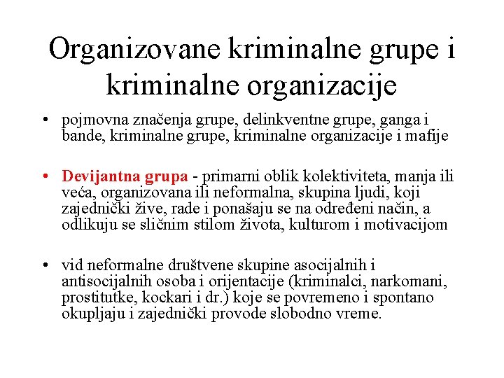 Organizovane kriminalne grupe i kriminalne organizacije • pojmovna značenja grupe, delinkventne grupe, ganga i