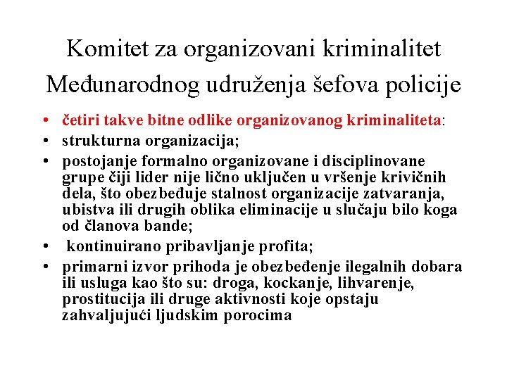 Komitet za organizovani kriminalitet Međunarodnog udruženja šefova policije • četiri takve bitne odlike organizovanog