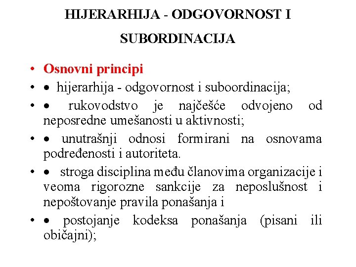 HIJERARHIJA - ODGOVORNOST I SUBORDINACIJA • Osnovni principi • · hijerarhija - odgovornost i