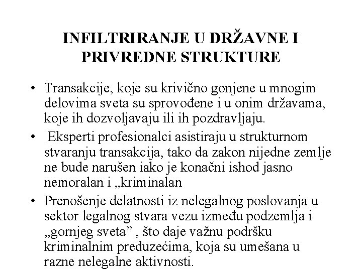 INFILTRIRANJE U DRŽAVNE I PRIVREDNE STRUKTURE • Transakcije, koje su krivično gonjene u mnogim