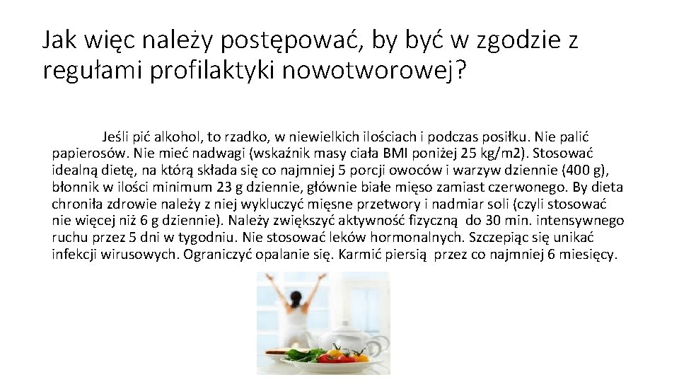 Jak więc należy postępować, by być w zgodzie z regułami profilaktyki nowotworowej? Jeśli pić