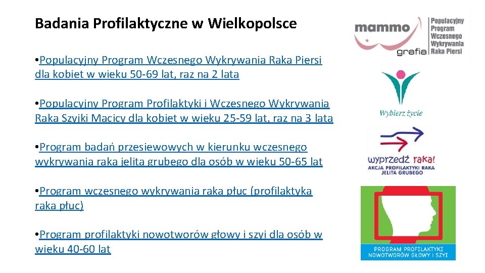 Badania Profilaktyczne w Wielkopolsce • Populacyjny Program Wczesnego Wykrywania Raka Piersi dla kobiet w