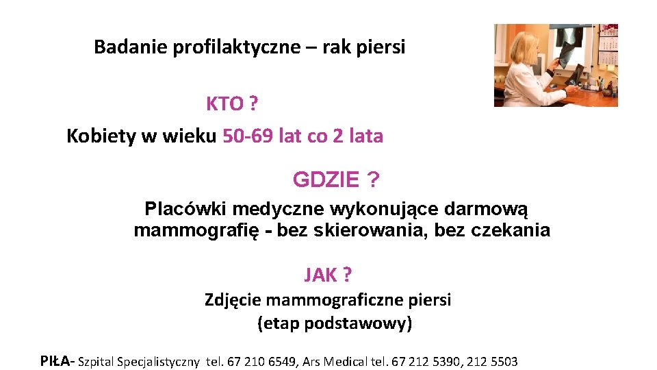 Badanie profilaktyczne – rak piersi KTO ? Kobiety w wieku 50 -69 lat co