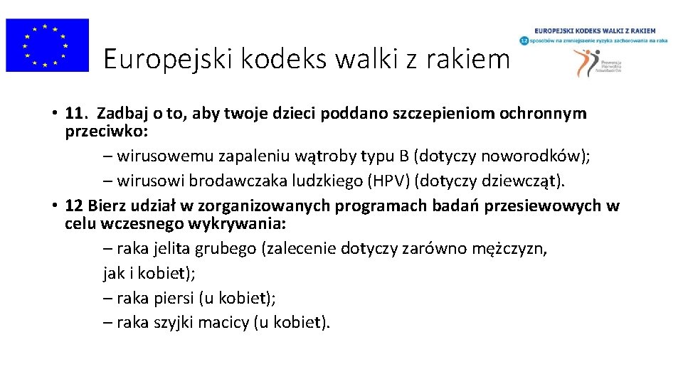 Europejski kodeks walki z rakiem • 11. Zadbaj o to, aby twoje dzieci poddano