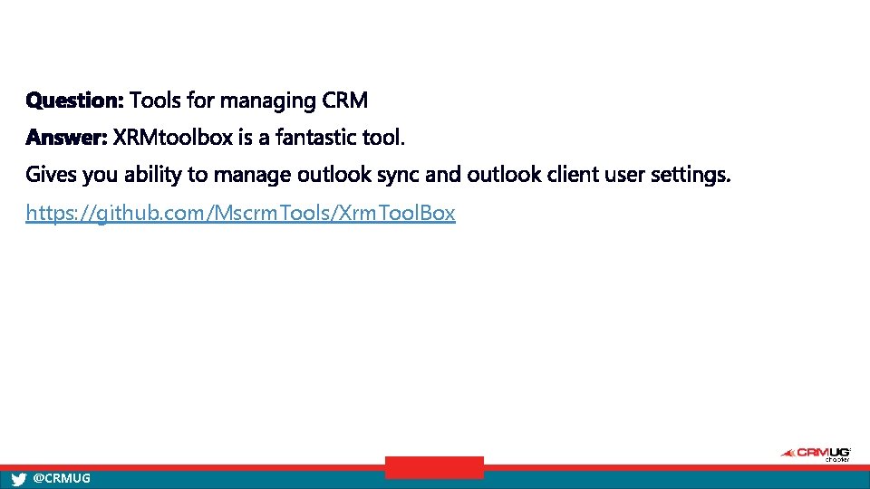 https: //github. com/Mscrm. Tools/Xrm. Tool. Box @CRMUG 