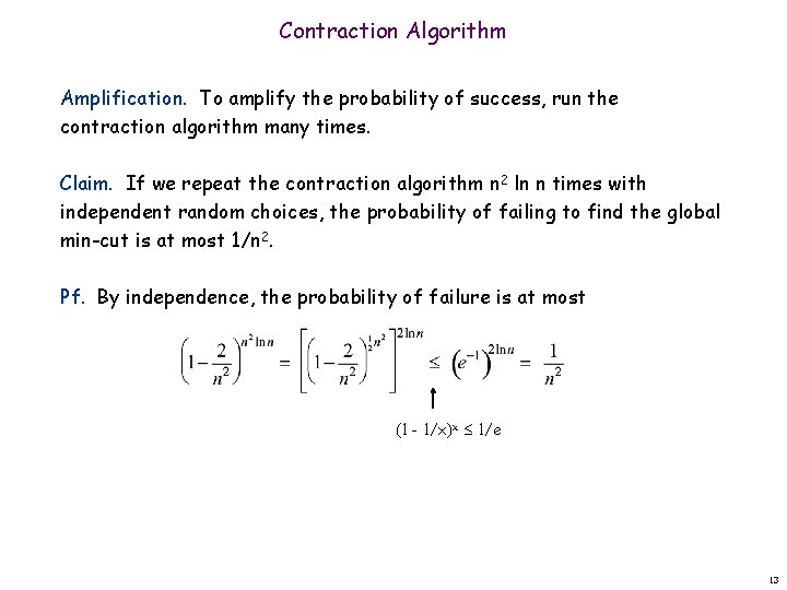 Contraction Algorithm Amplification. To amplify the probability of success, run the contraction algorithm many