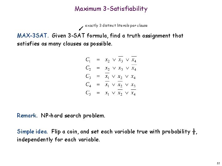 Maximum 3 -Satisfiability exactly 3 distinct literals per clause MAX-3 SAT. Given 3 -SAT