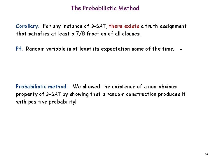 The Probabilistic Method Corollary. For any instance of 3 -SAT, there exists a truth
