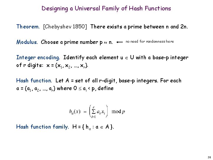 Designing a Universal Family of Hash Functions Theorem. [Chebyshev 1850] There exists a prime