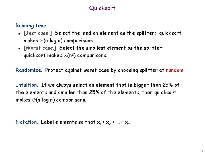 Quicksort Running time. [Best case. ] Select the median element as the splitter: quicksort