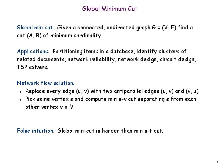 Global Minimum Cut Global min cut. Given a connected, undirected graph G = (V,