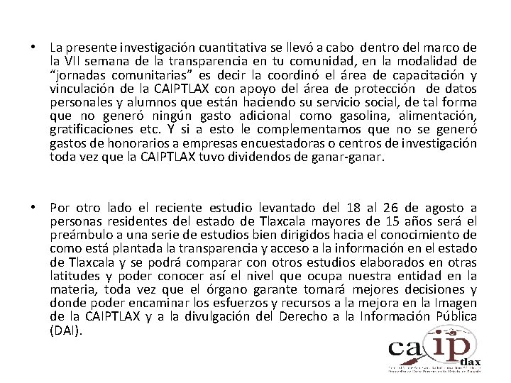  • La presente investigación cuantitativa se llevó a cabo dentro del marco de